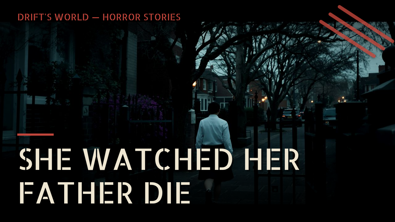 She Watched Her Father Die Without Moving: A Horror Story That…